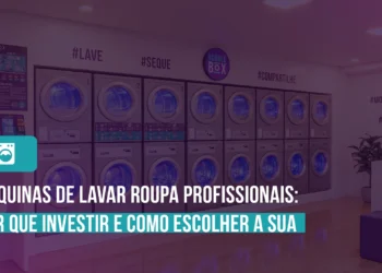 Máquinas de lavar roupa profissionais: por que investir e como escolher a sua